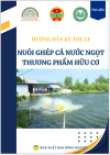 HƯỚNG DẪN KĨ THUẬT NUÔI GHÉP CÁ NƯỚC NGỌT THƯƠNG PHẨM HỮU CƠ